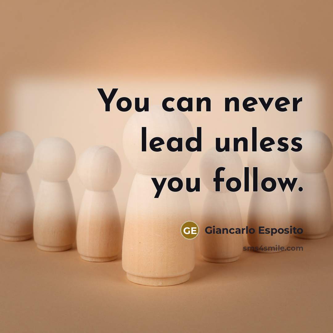 “You can never lead unless you follow.…” quote by Giancarlo Esposito