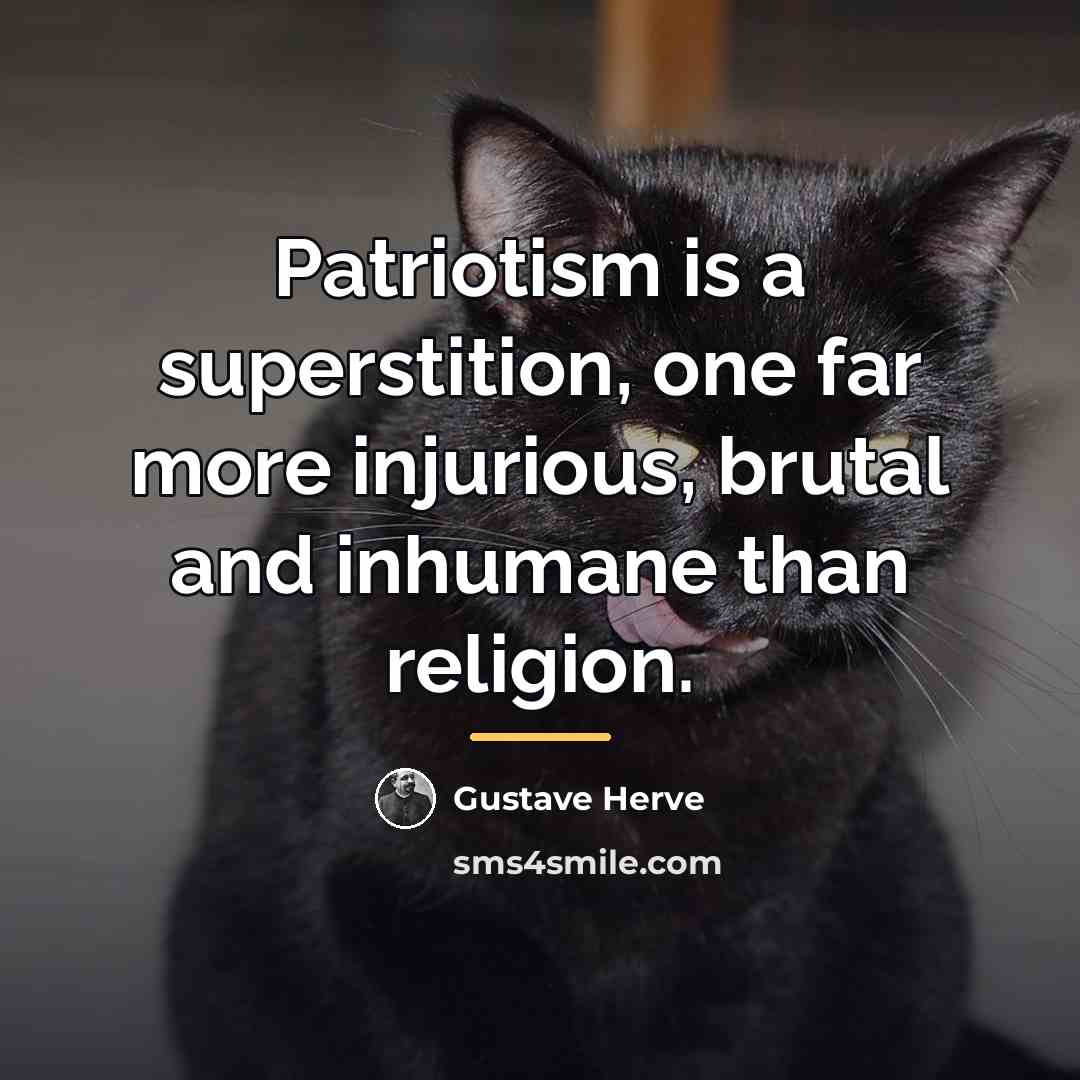 “Patriotism is a superstition, one far more injurious, brutal and…” quote by Gustave Herve