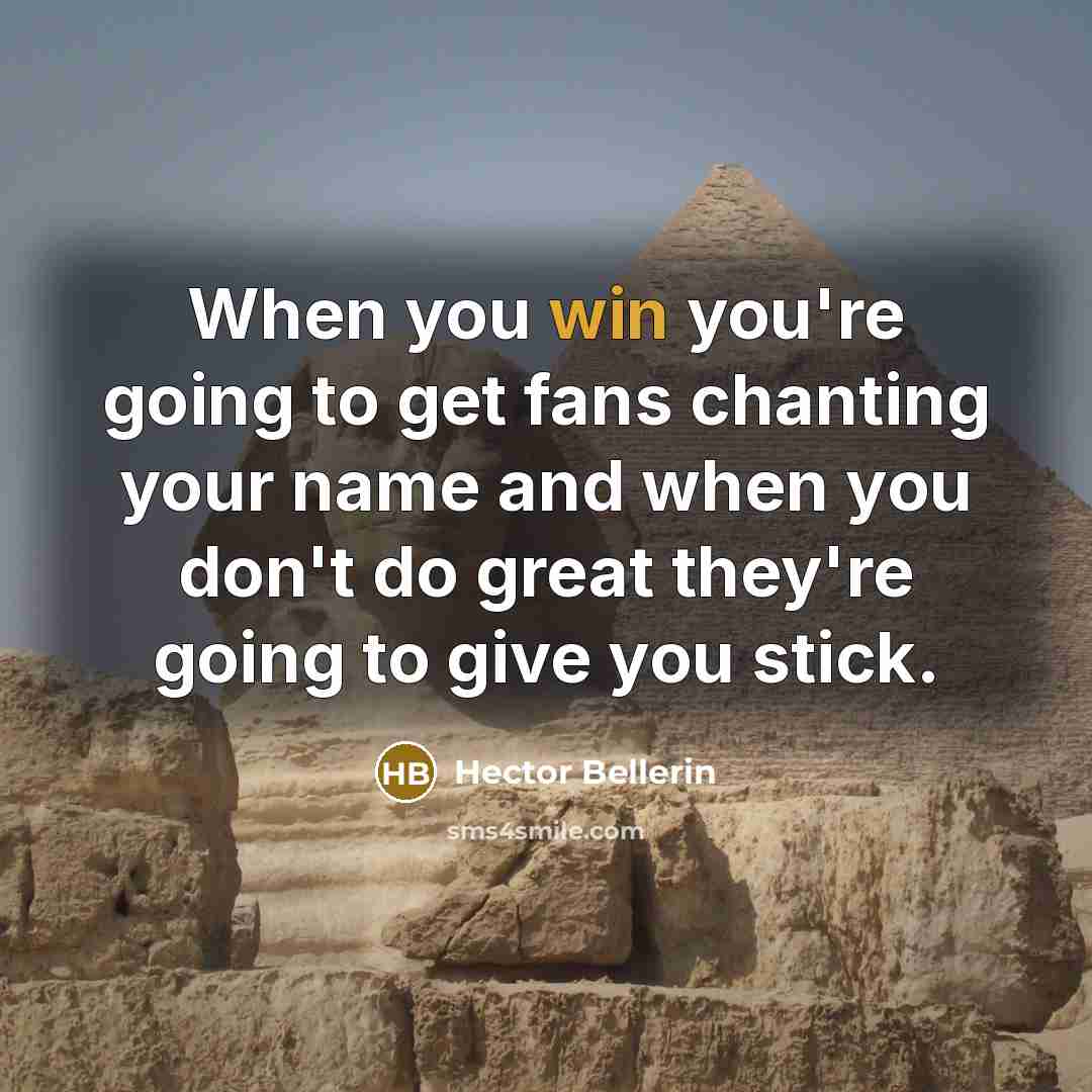 “When you win you're going to get fans chanting your…” quote by Hector Bellerin