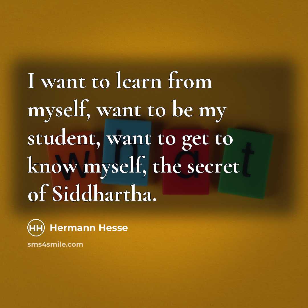 “I want to learn from myself, want to be my…” quote by Hermann Hesse