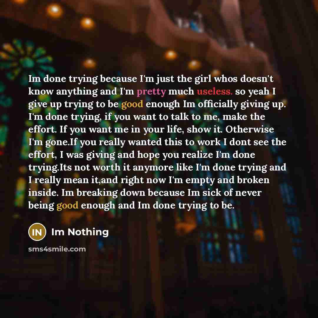 “Im done trying because I'm just the girl whos doesn't…” quote by Im Nothing