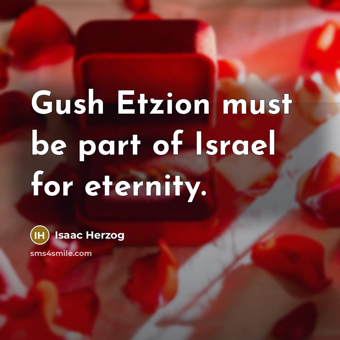 “Gush Etzion must be part of Israel for eternity.…” quote by Isaac Herzog