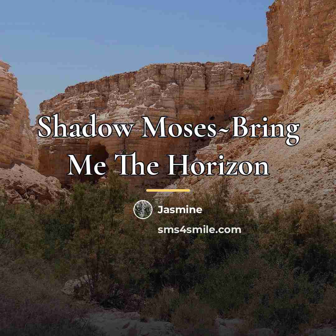 “Shadow Moses~Bring Me The Horizon…” quote by Jasmine