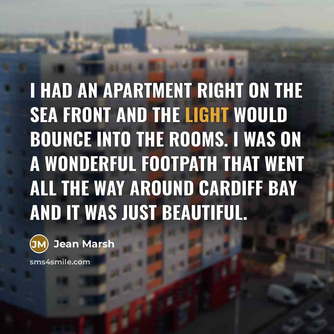 “I had an apartment right on the sea front and…” quote by Jean Marsh