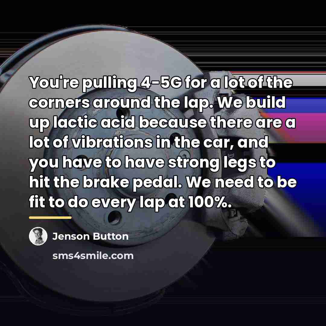 “You're pulling 4-5G for a lot of the corners around…” quote by Jenson Button