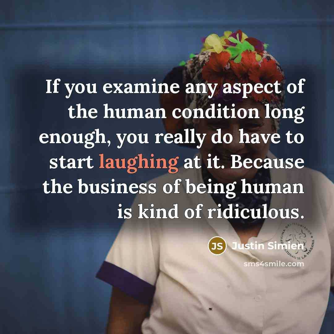 “If you examine any aspect of the human condition long…” quote by Justin Simien