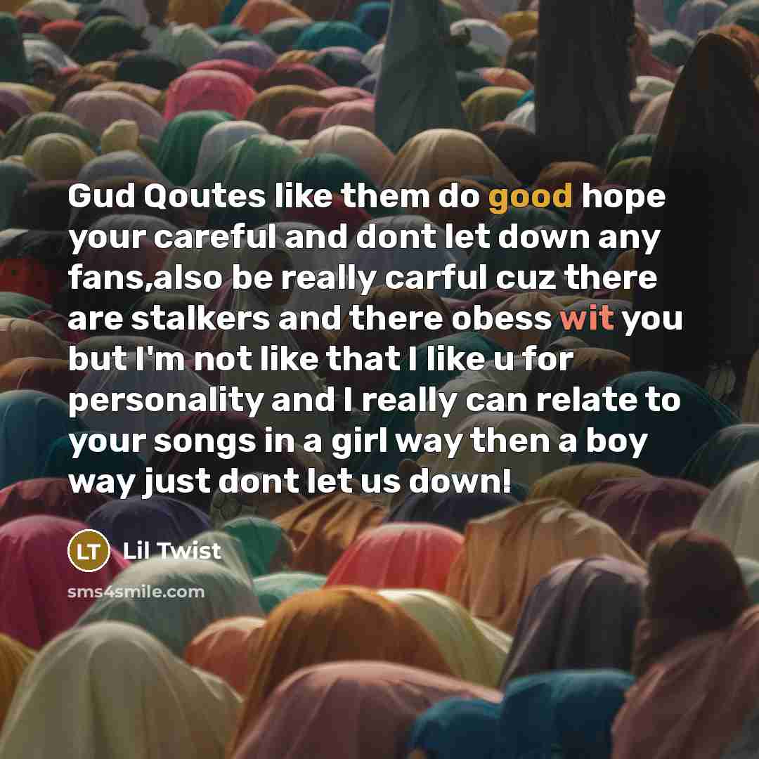 “Gud Qoutes like them do good hope your careful and…” quote by Lil Twist