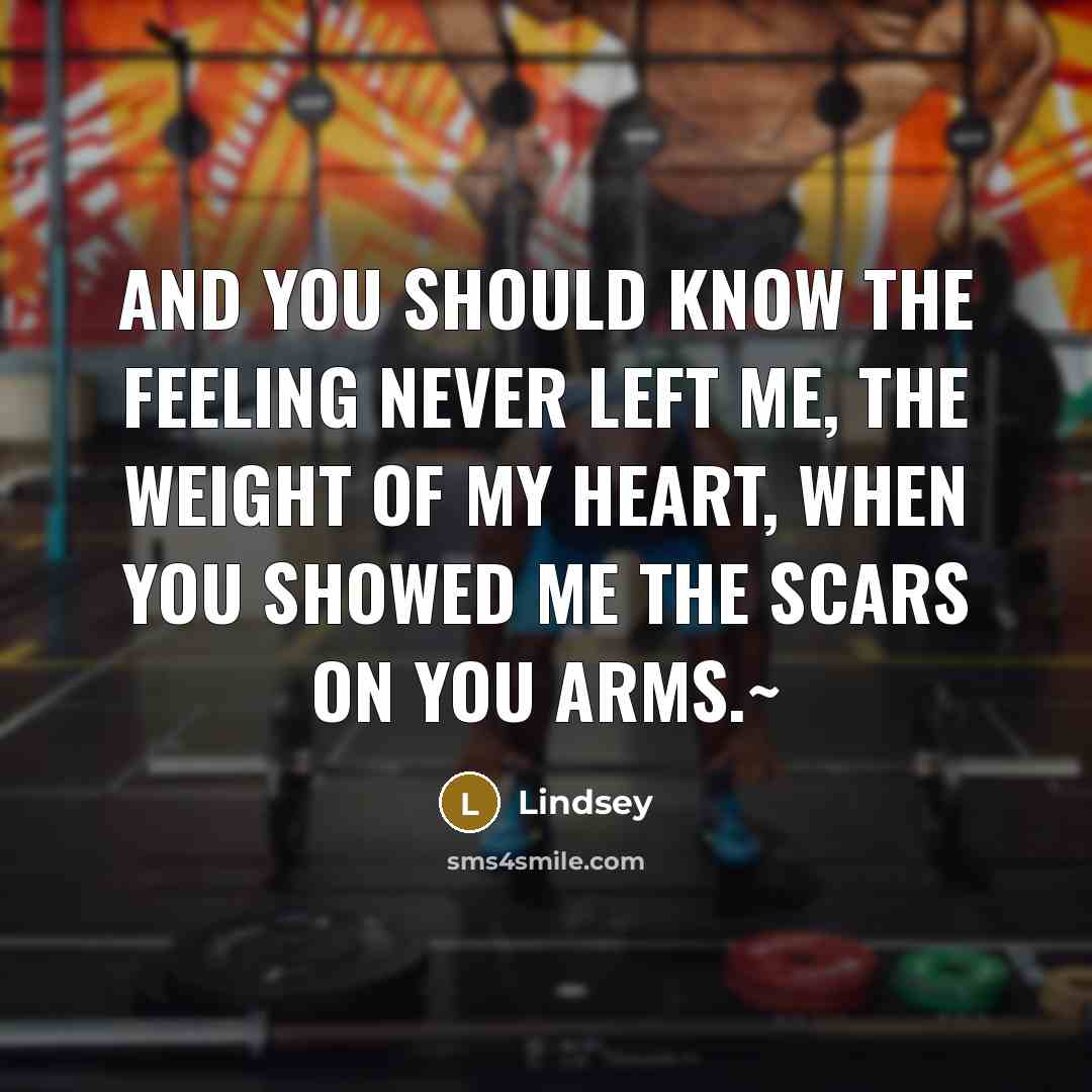 “And you should know the feeling never left me, the…” quote by Lindsey