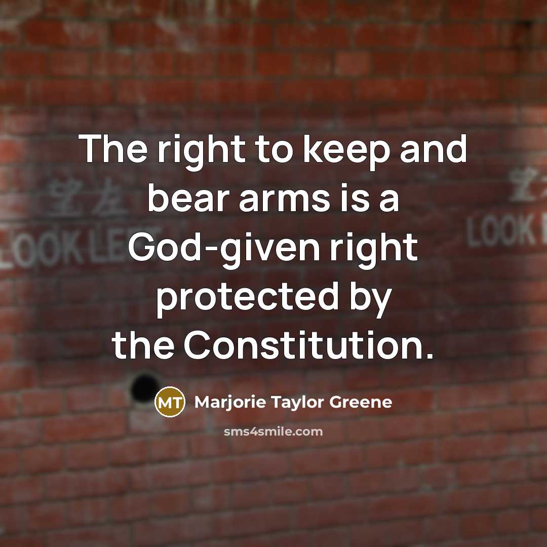 “The right to keep and bear arms is a God-given…” quote by Marjorie Taylor Greene