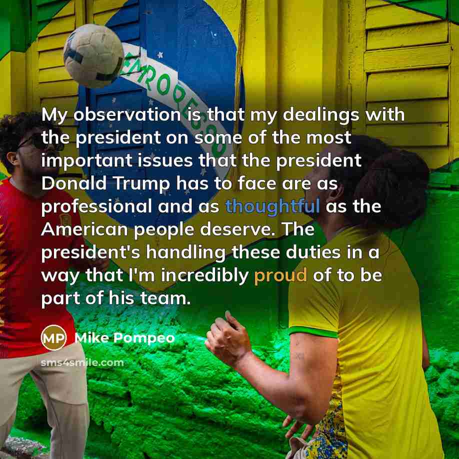 “My observation is that my dealings with the president on…” quote by Mike Pompeo