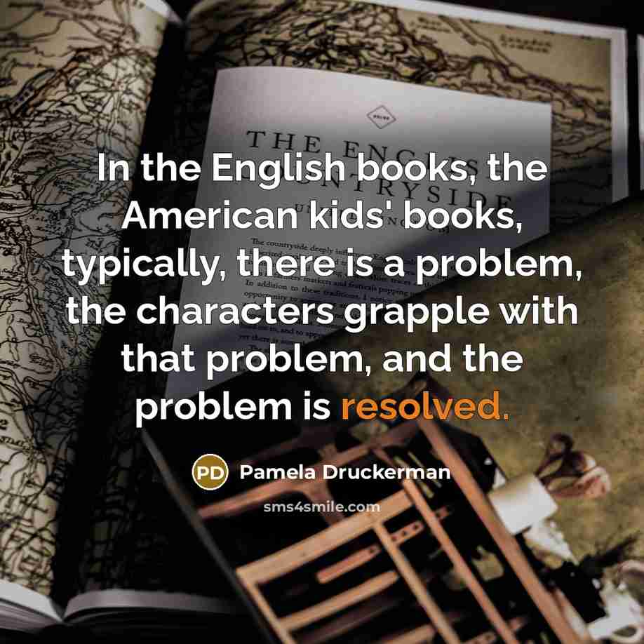 “In the English books, the American kids' books, typically, there…” quote by Pamela Druckerman