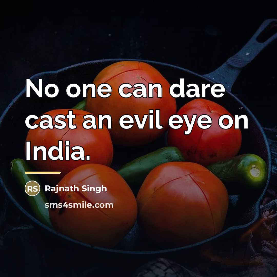 “No one can dare cast an evil eye on India.…” quote by Rajnath Singh