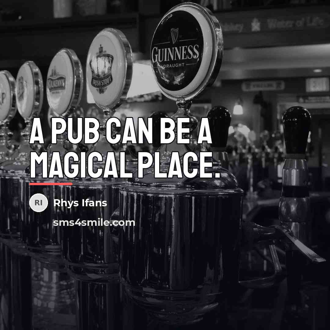 “A pub can be a magical place.…” quote by Rhys Ifans