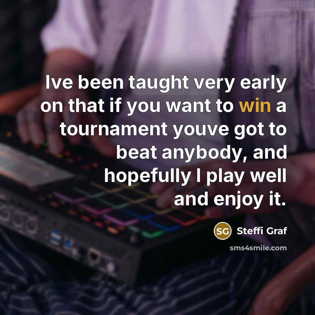 “Ive been taught very early on that if you want…” quote by Steffi Graf