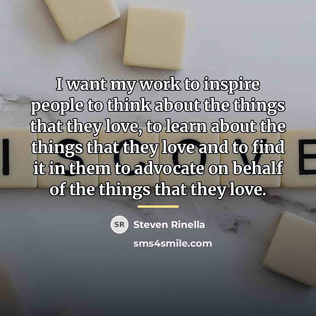 “I want my work to inspire people to think about…” quote by Steven Rinella