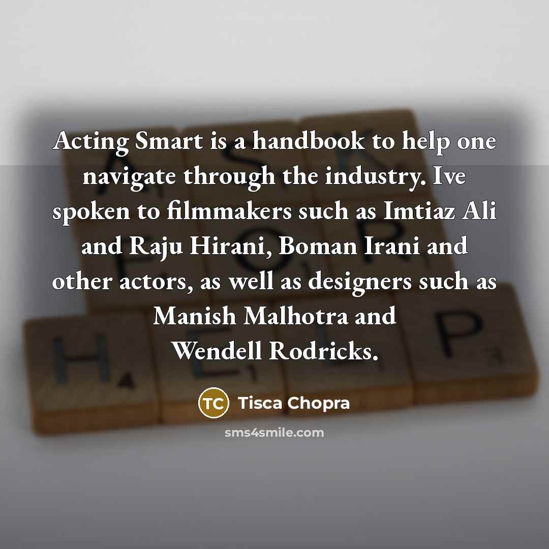 “Acting Smart is a handbook to help one navigate through…” quote by Tisca Chopra