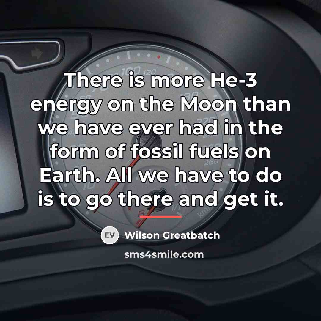 “There is more He-3 energy on the Moon than we…” quote by Wilson Greatbatch