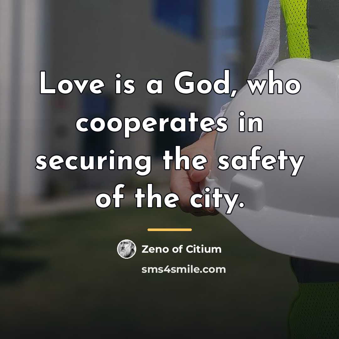 “Love is a God, who cooperates in securing the safety…” quote by Zeno of Citium