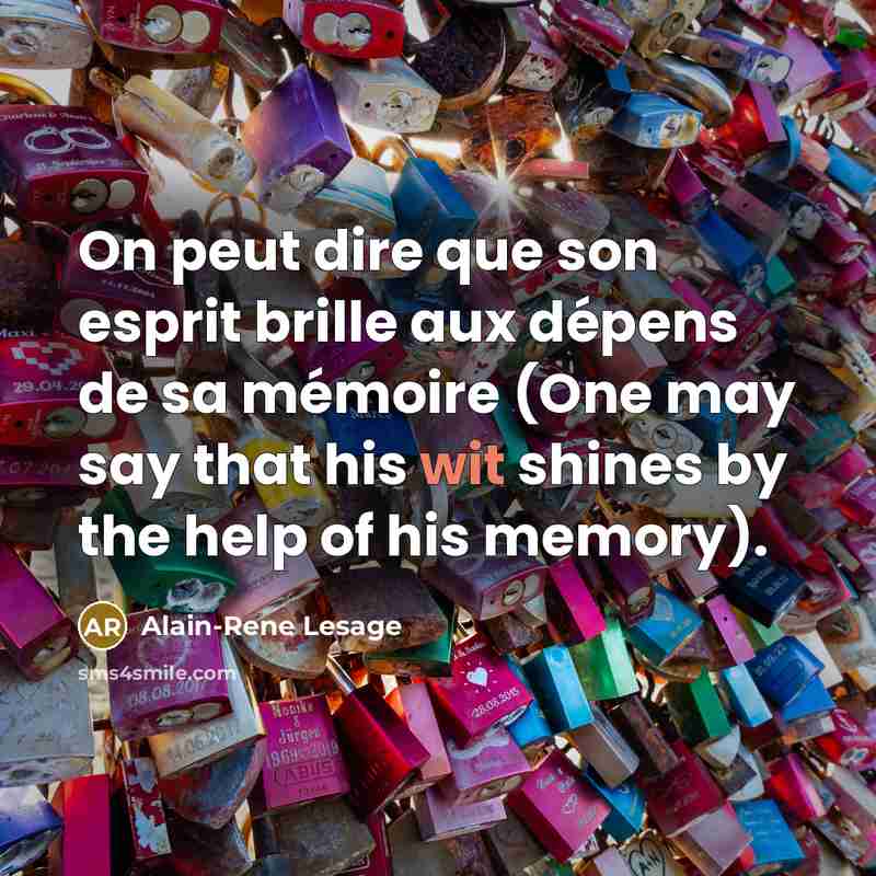 “On peut dire que son esprit brille aux dépens de…” quote by Alain-Rene Lesage