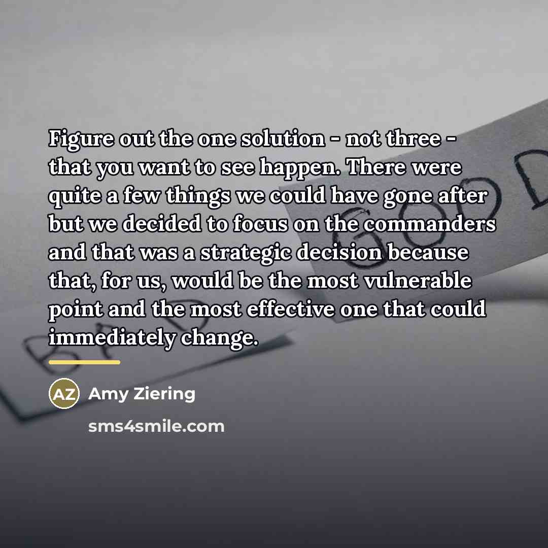 “Figure out the one solution - not three - that…” quote by Amy Ziering