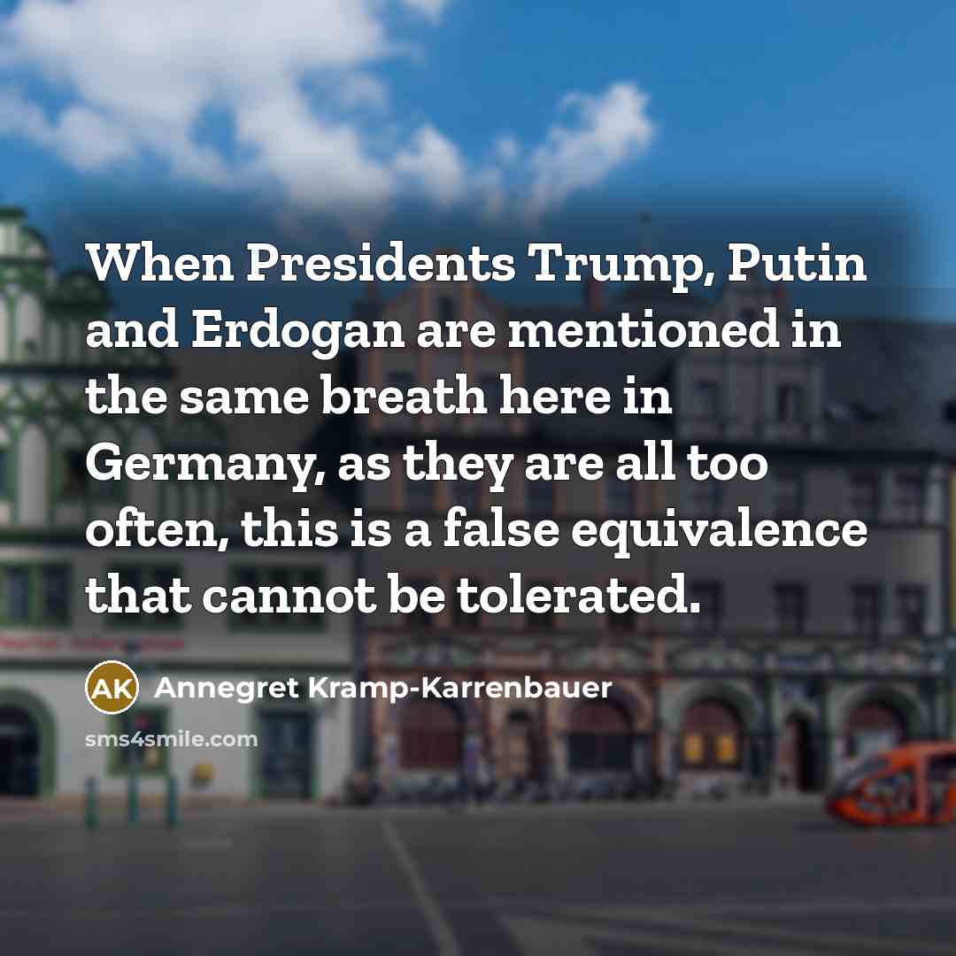 “When Presidents Trump, Putin and Erdogan are mentioned in the…” quote by Annegret Kramp-Karrenbauer