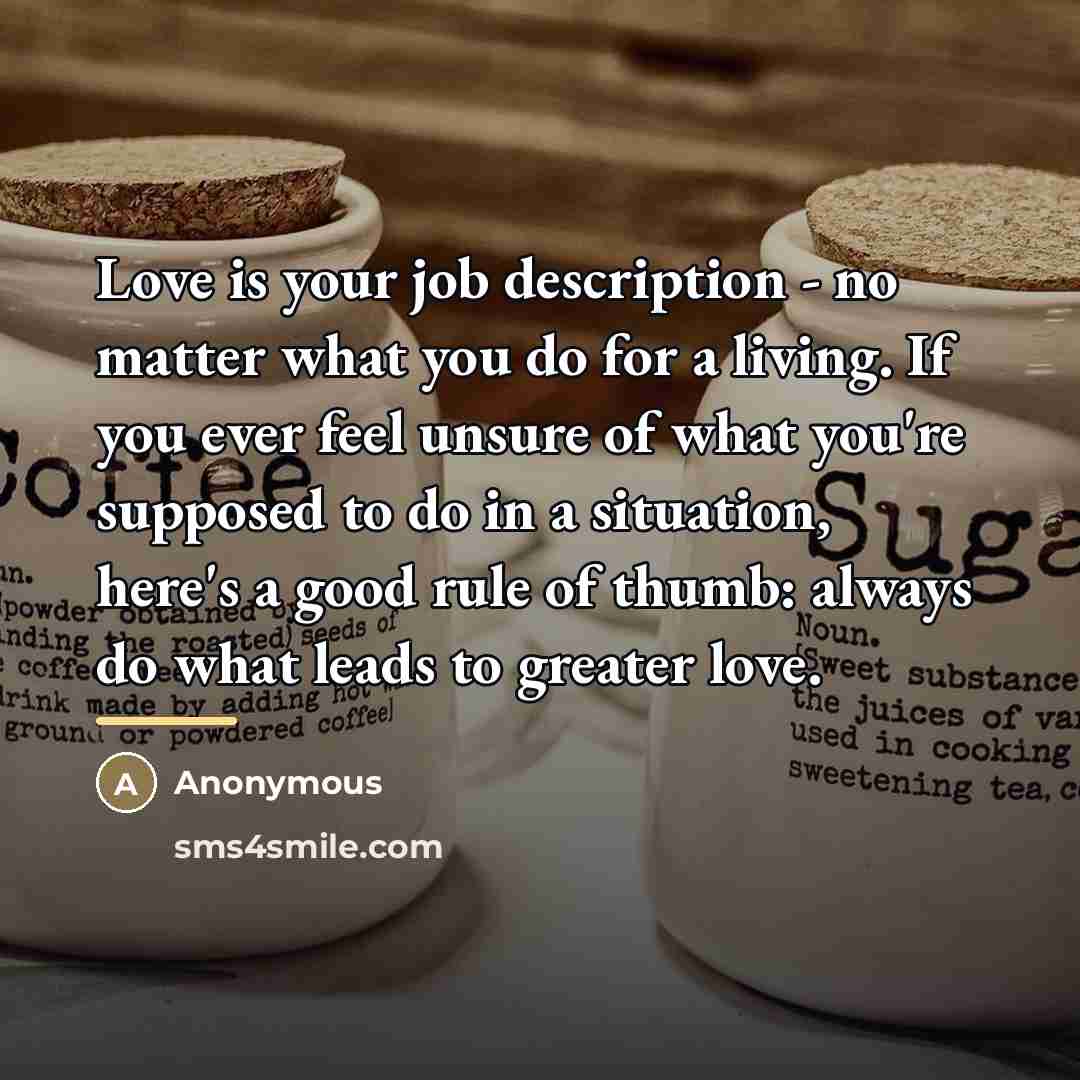“Love is your job description - no matter what you…” quote by Anonymous