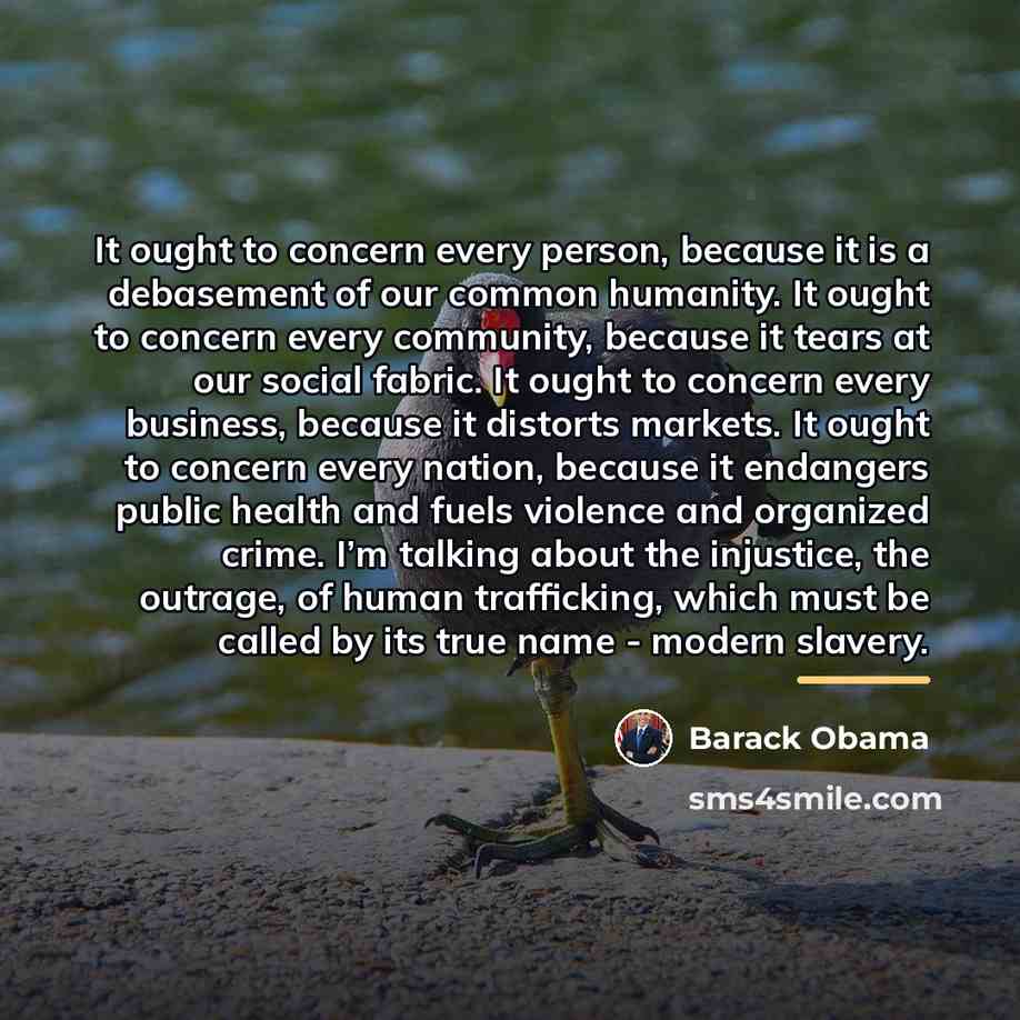 “It ought to concern every person, because it is a…” quote by Barack Obama