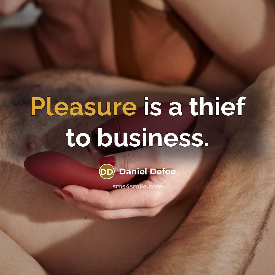 “Pleasure is a thief to business.…” quote by Daniel Defoe