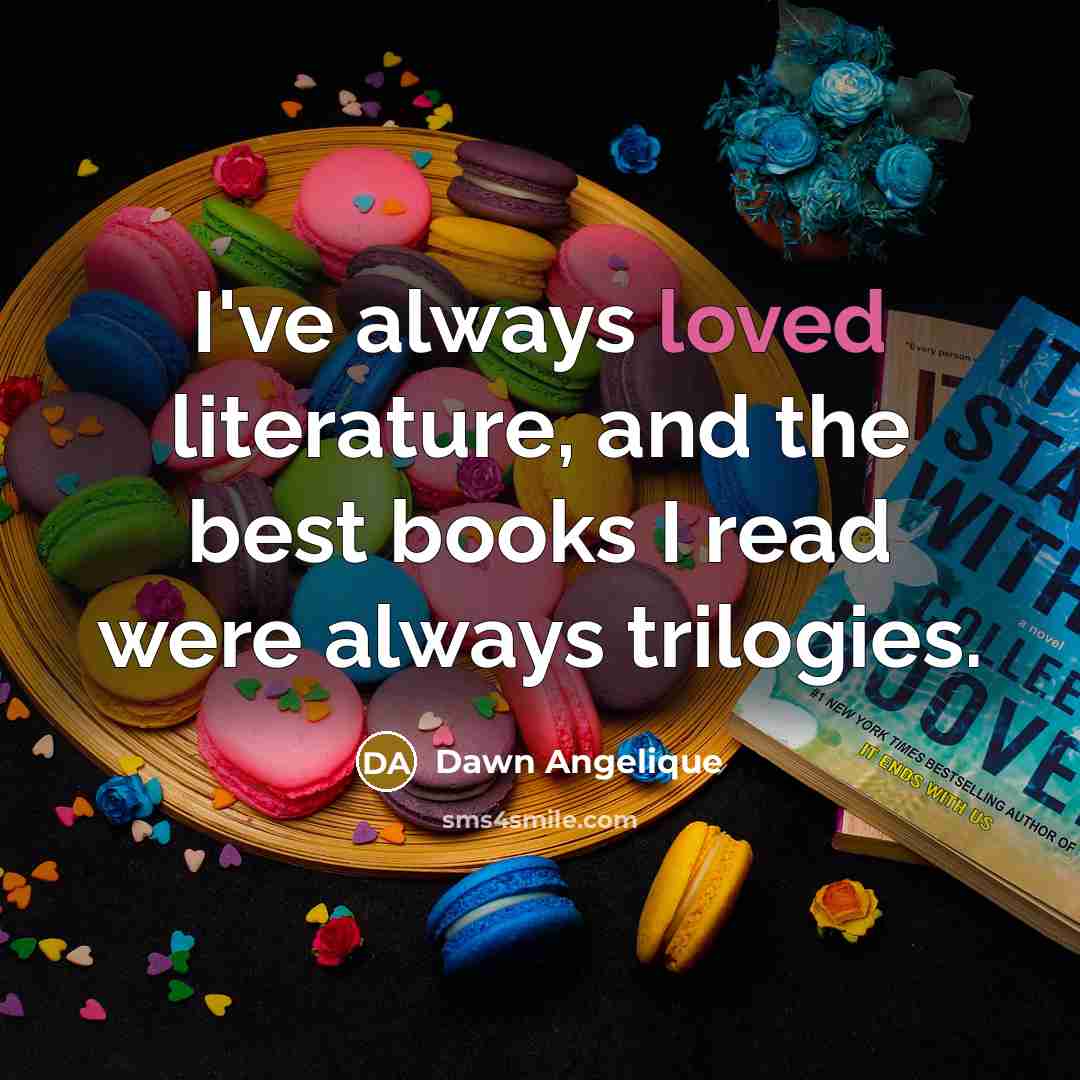“I've always loved literature, and the best books I read…” quote by Dawn Angelique
