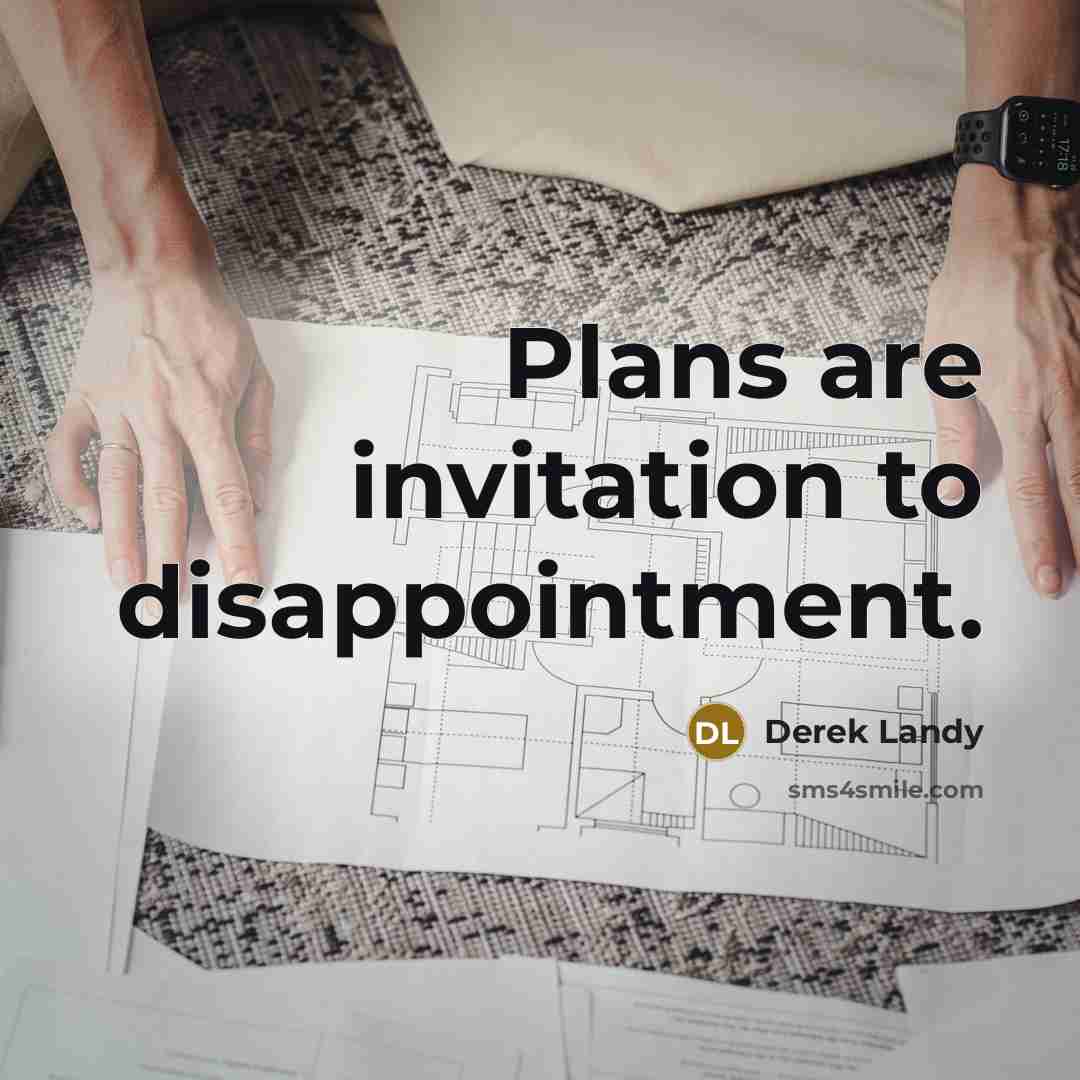 “Plans are invitation to disappointment.…” quote by Derek Landy