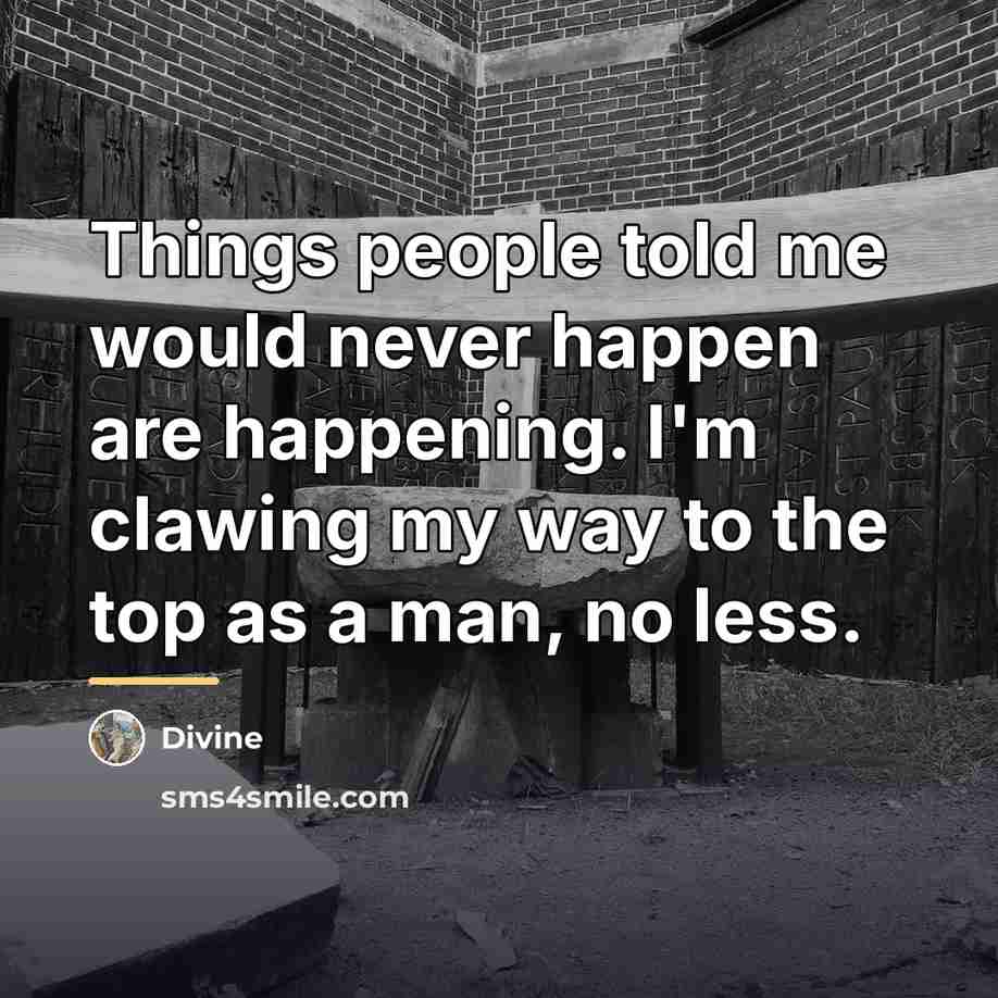 “Things people told me would never happen are happening. I'm…” quote by Divine