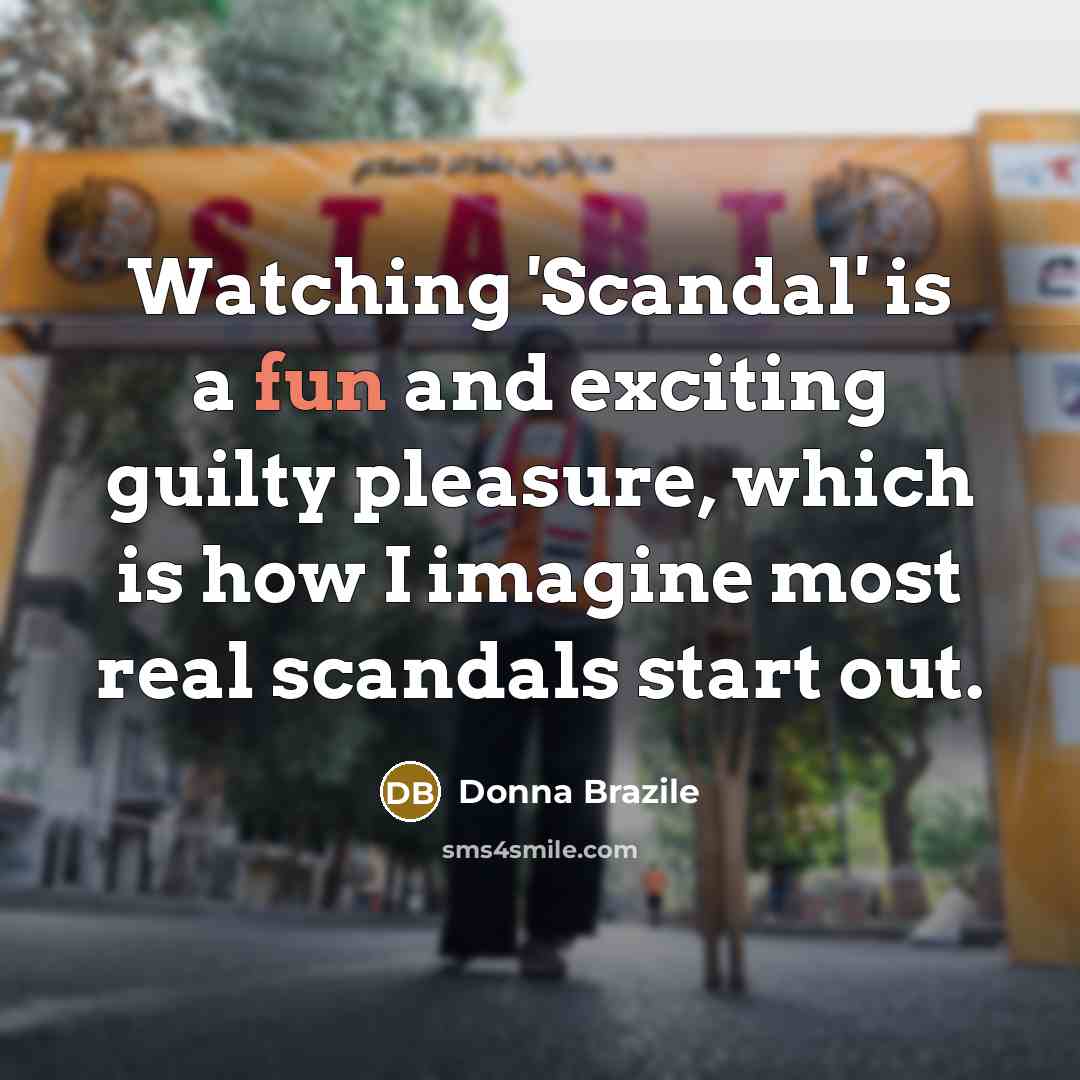 “Watching 'Scandal' is a fun and exciting guilty pleasure, which…” quote by Donna Brazile