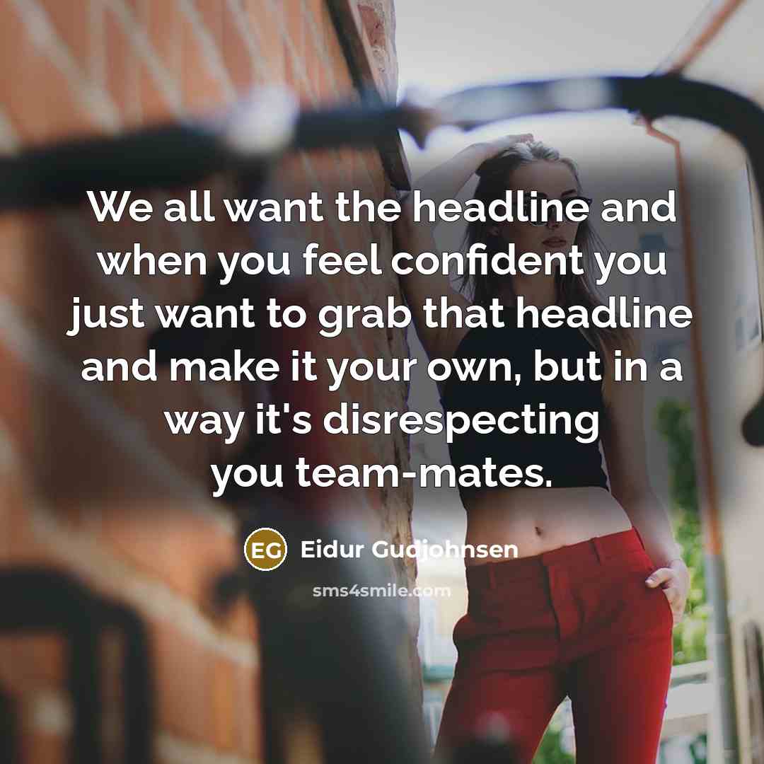 “We all want the headline and when you feel confident…” quote by Eidur Gudjohnsen