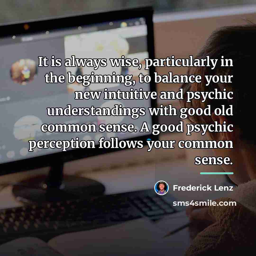 “It is always wise, particularly in the beginning, to balance…” quote by Frederick Lenz