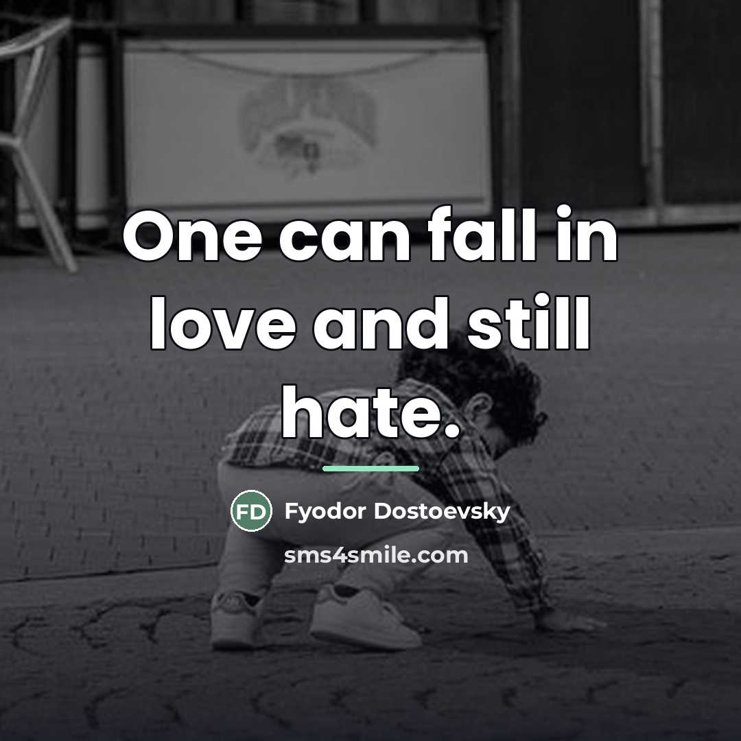 “One can fall in love and still hate.…” quote by Fyodor Dostoevsky