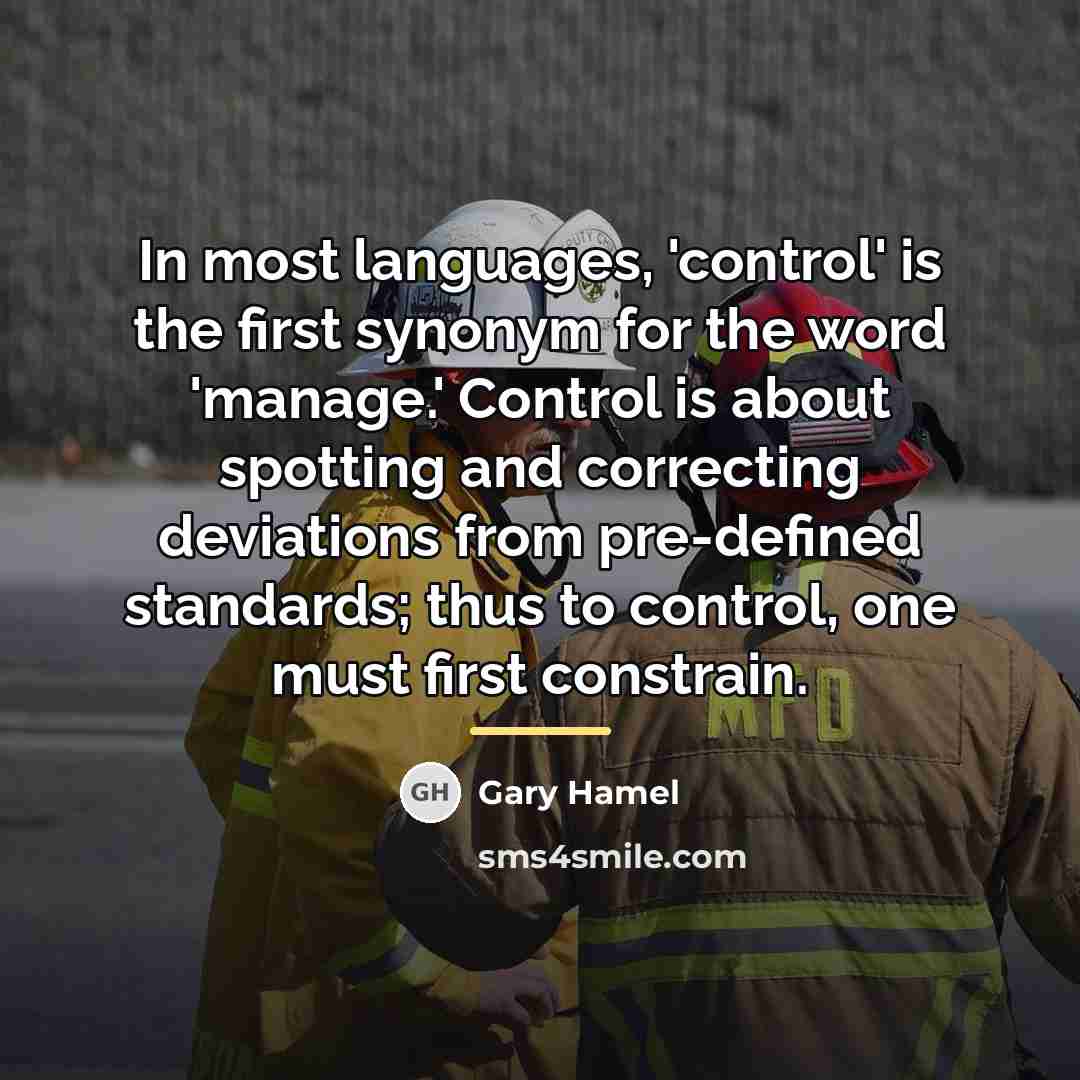 “In most languages, 'control' is the first synonym for the…” quote by Gary Hamel