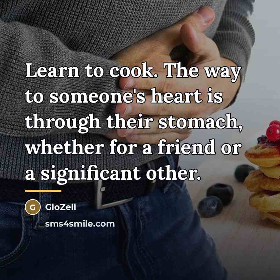 “Learn to cook. The way to someone's heart is through…” quote by GloZell