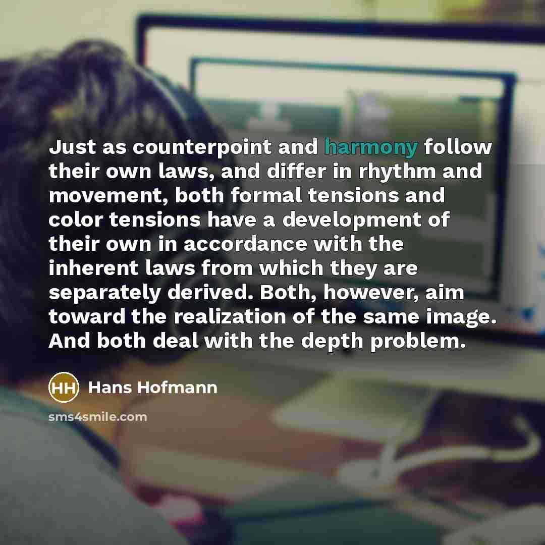 “Just as counterpoint and harmony follow their own laws, and…” quote by Hans Hofmann