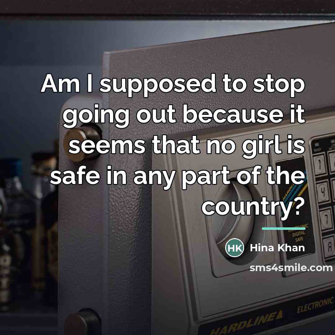 “Am I supposed to stop going out because it seems…” quote by Hina Khan