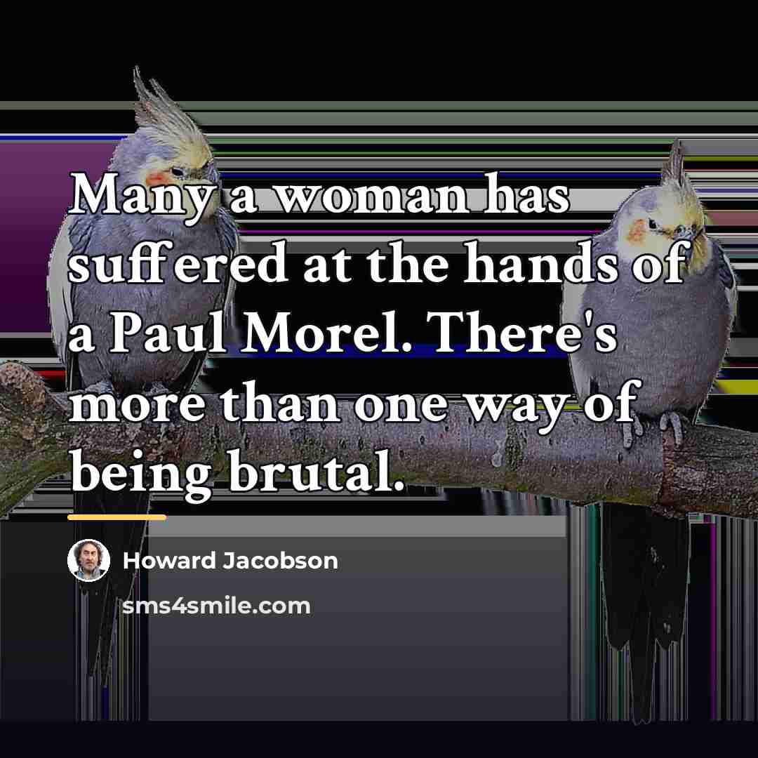 “Many a woman has suffered at the hands of a…” quote by Howard Jacobson