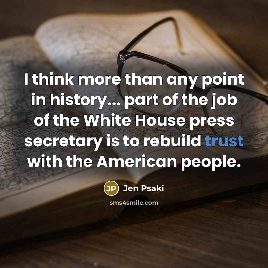 “I think more than any point in history... part of…” quote by Jen Psaki