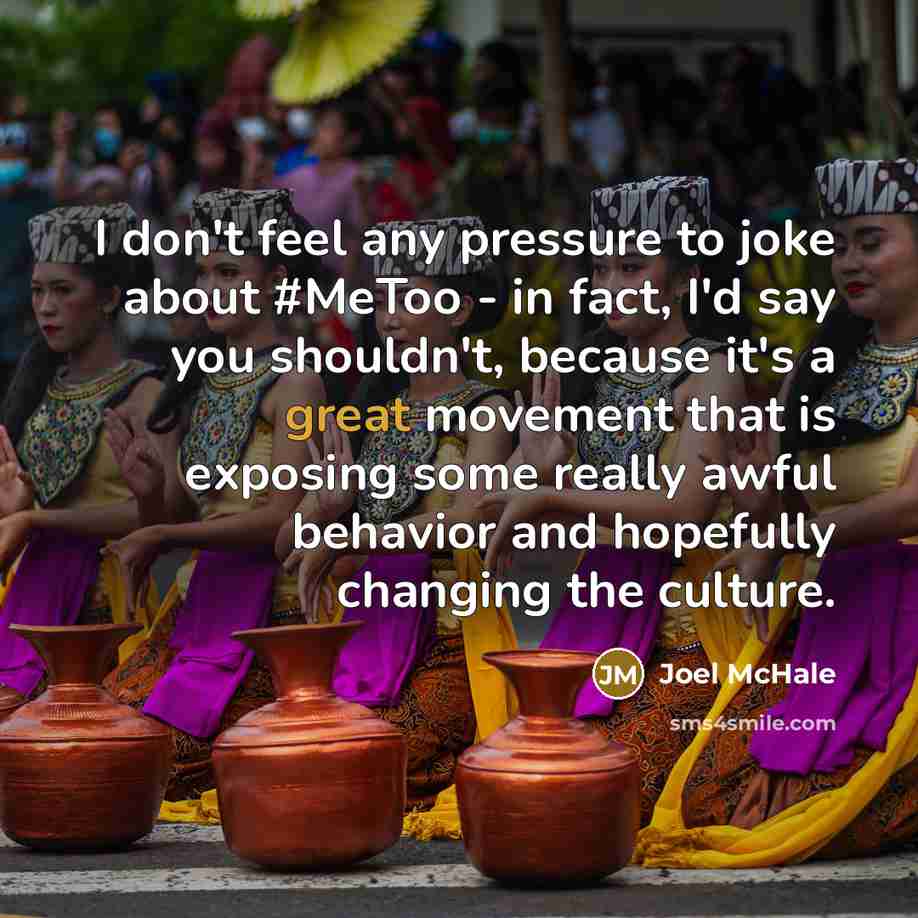 “I don't feel any pressure to joke about #MeToo -…” quote by Joel McHale