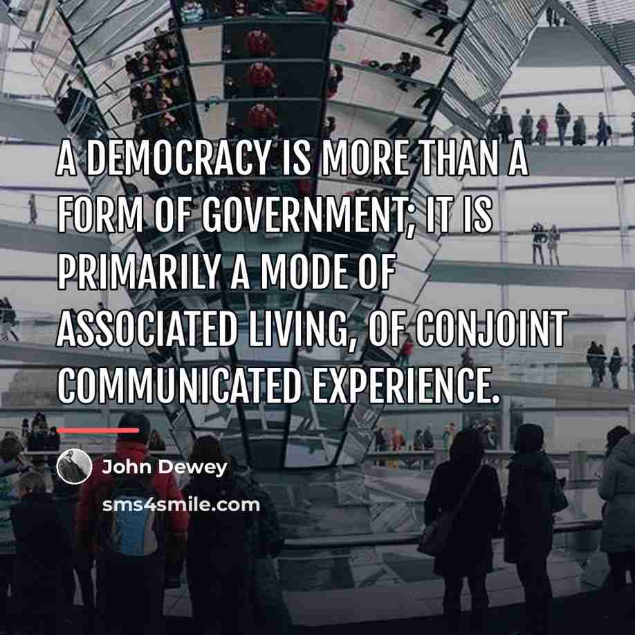 “A democracy is more than a form of government; it…” quote by John Dewey