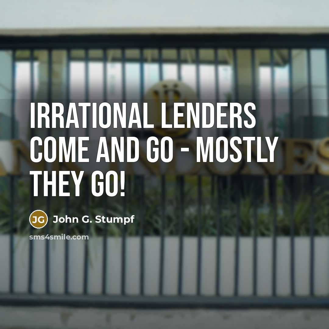 “Irrational lenders come and go - mostly they go!…” quote by John G. Stumpf