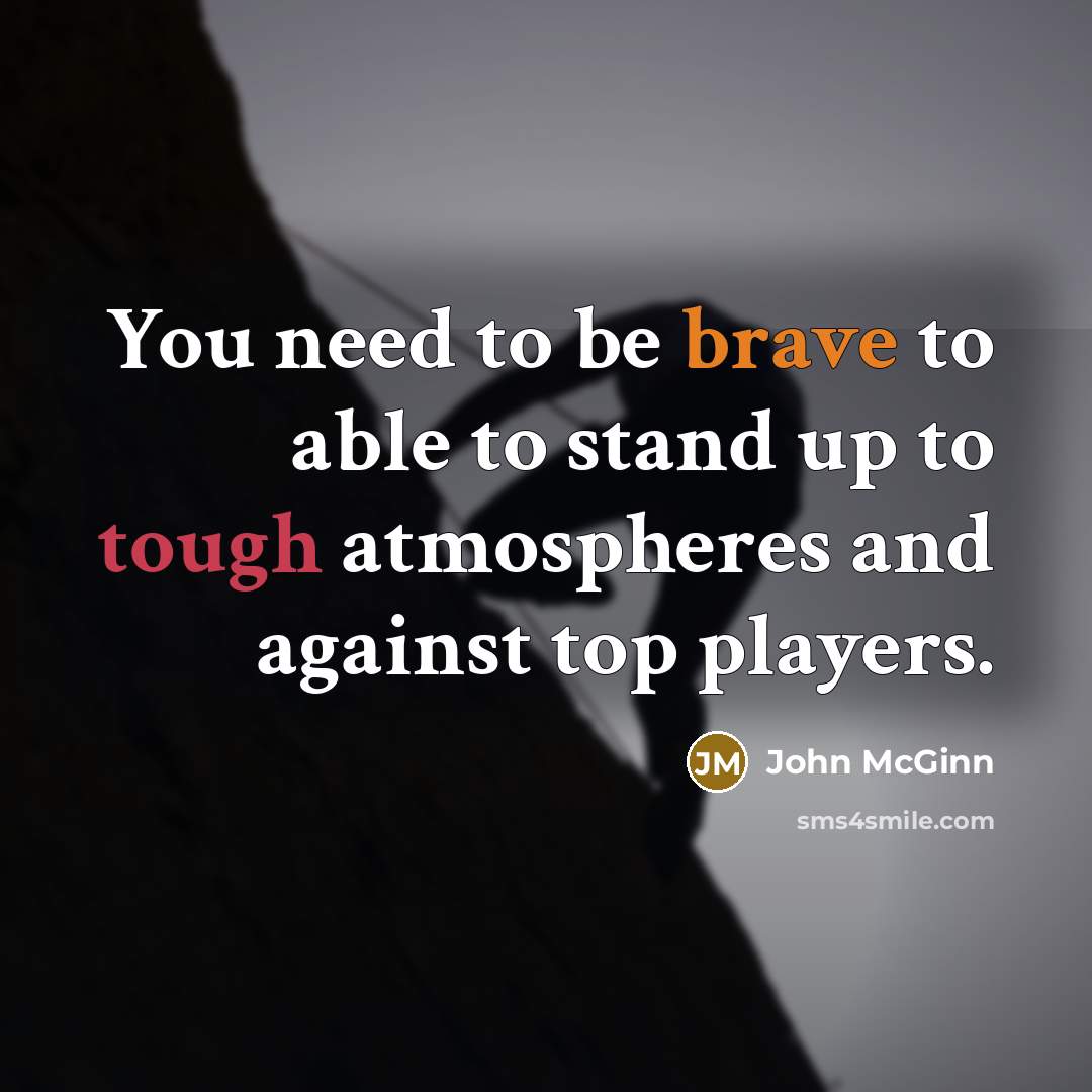 “You need to be brave to able to stand up…” quote by John McGinn