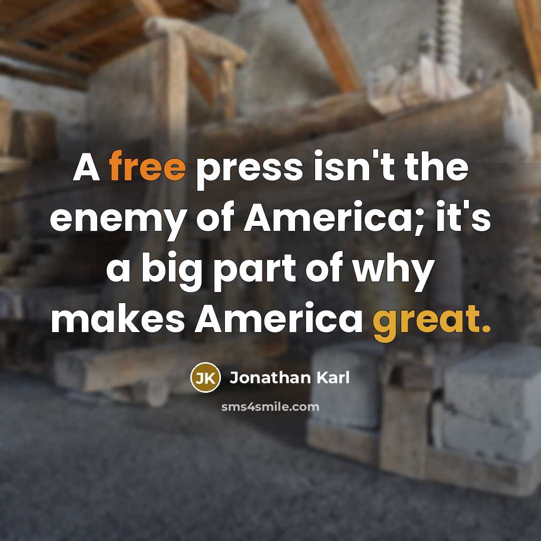 “A free press isn't the enemy of America; it's a…” quote by Jonathan Karl