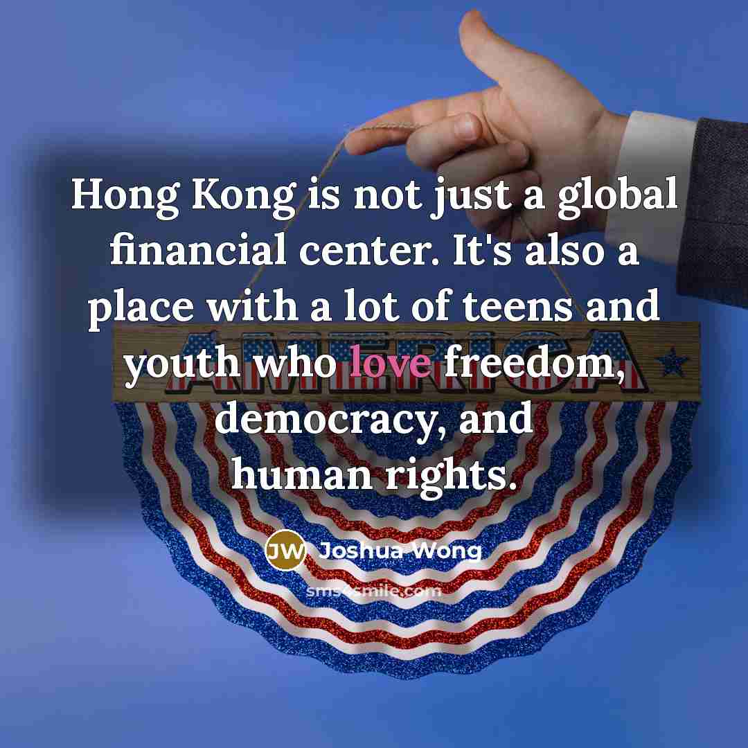 “Hong Kong is not just a global financial center. It's…” quote by Joshua Wong
