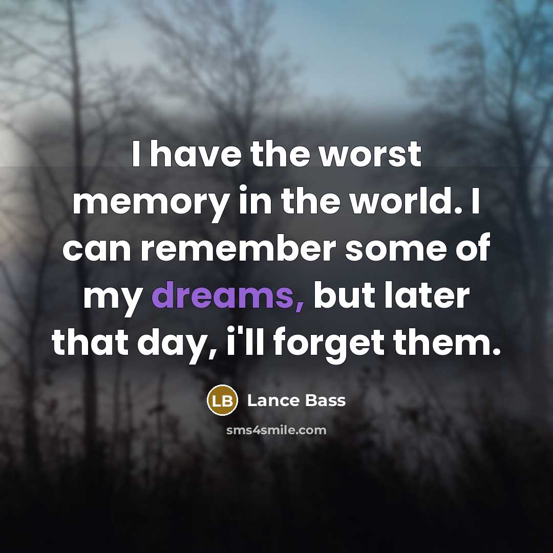 “I have the worst memory in the world. I can…” quote by Lance Bass