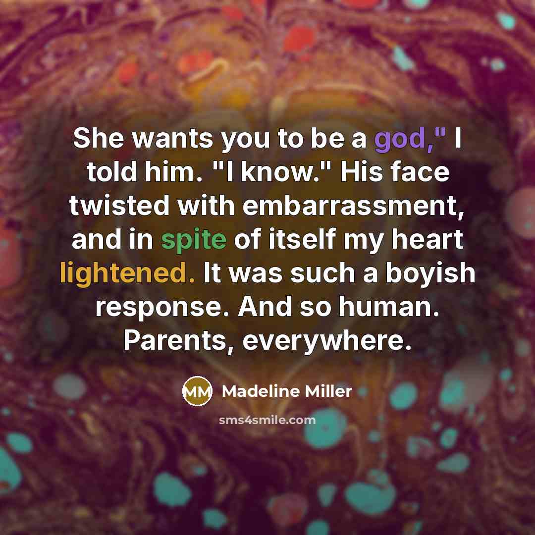“She wants you to be a god," I told him.…” quote by Madeline Miller