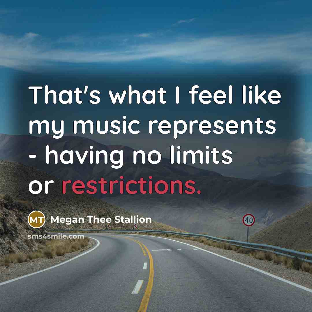 “That's what I feel like my music represents - having…” quote by Megan Thee Stallion